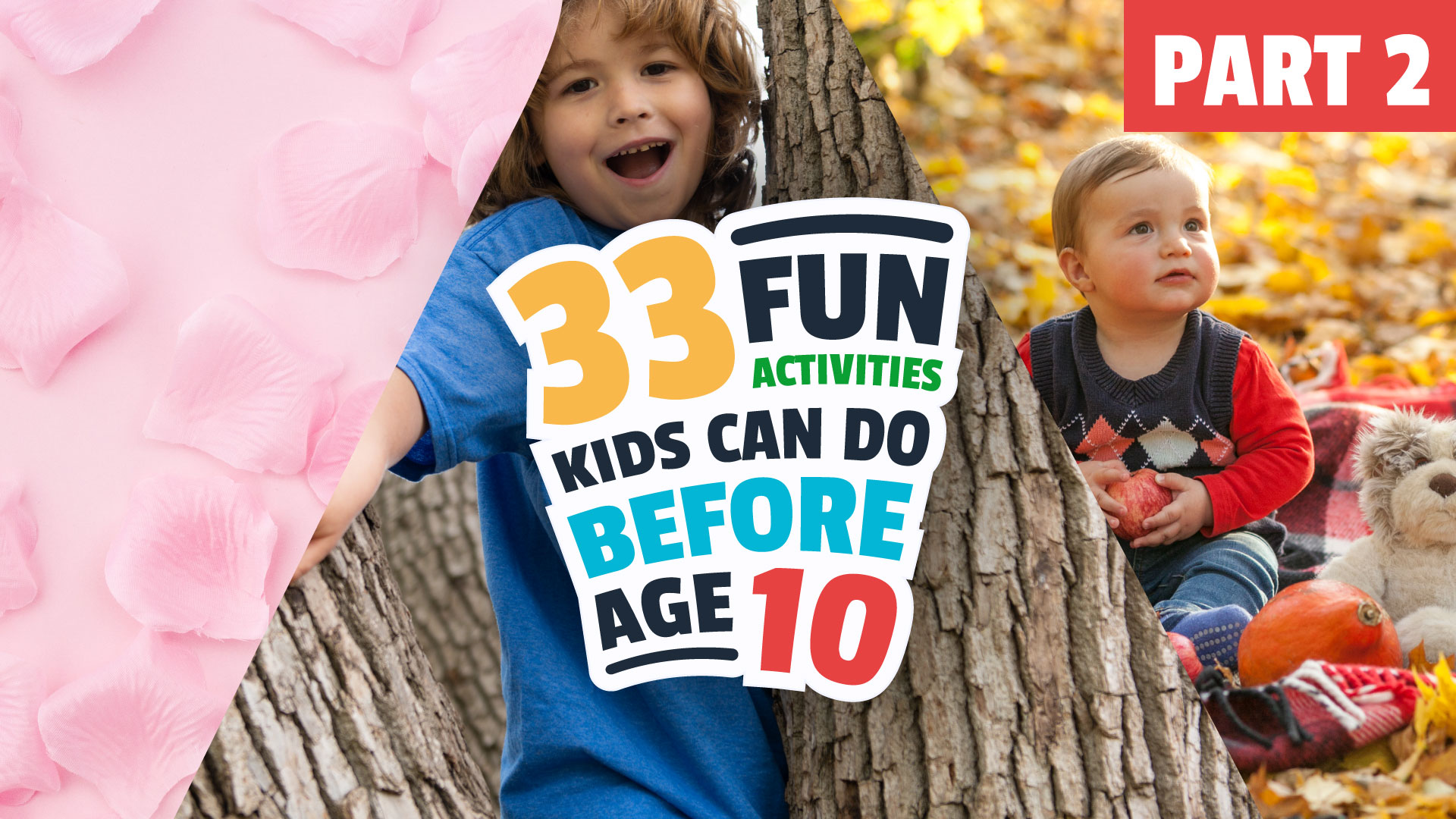 Kidztivity 33 Fun Things Kids Can Do Before Age 10 – PT2-01 (1)