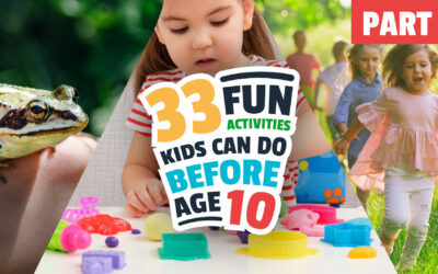 33 Fun Activities Kids Can Do Before Age 10: Part 1