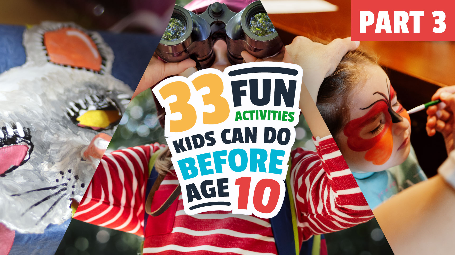Kidztivity 33 Fun Things Kids Can Do Before Age 10 – PART 3-01