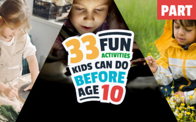 33 Fun Activities Kids Can Do Before Age 10: Part 5