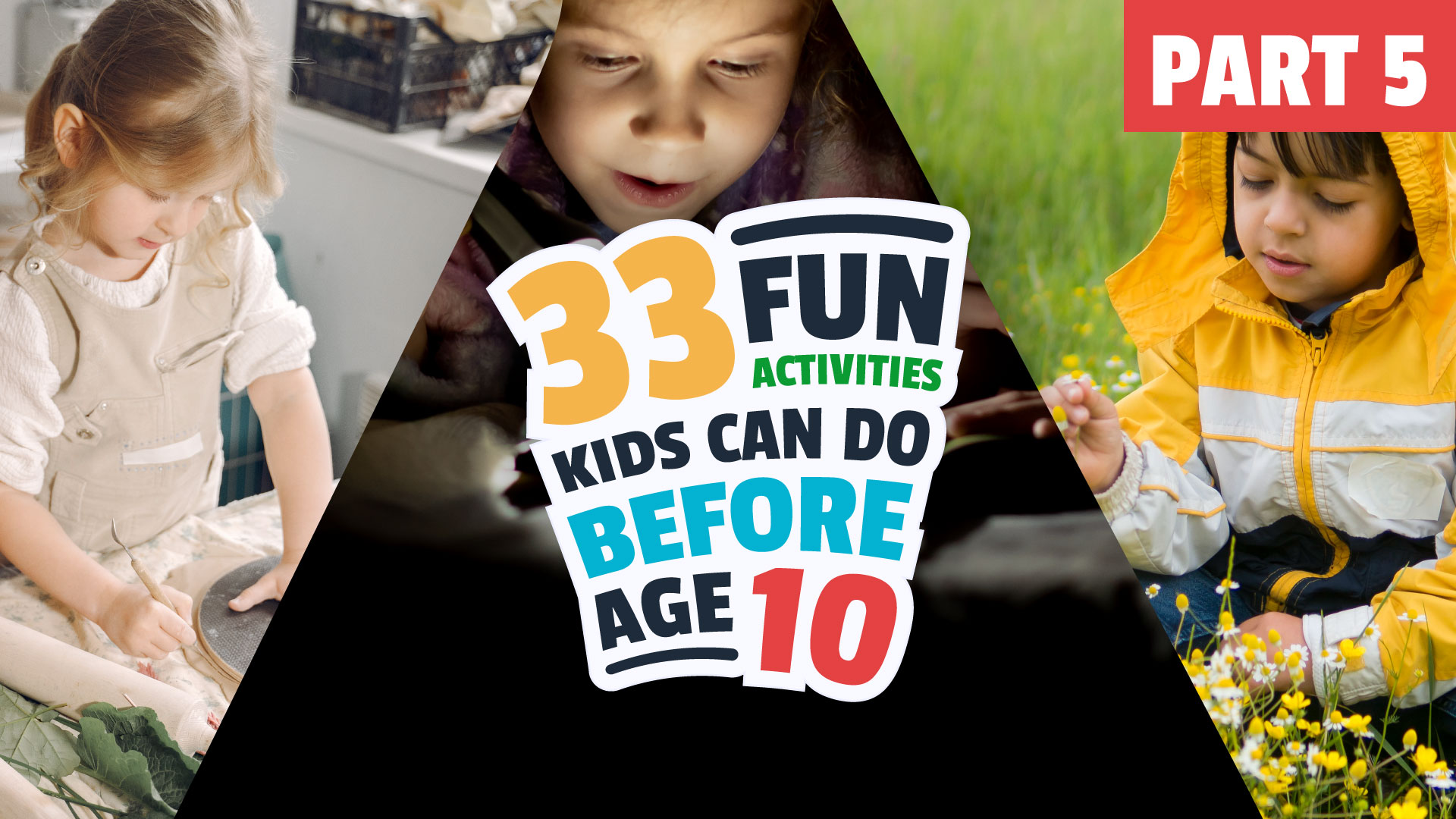 Kidztivity 33 Fun Things Kids Can Do Before Age 10 – PART 5