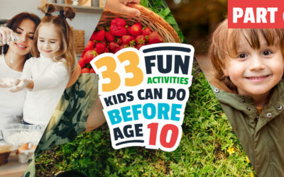 33 Fun Activities Kids Can Do Before Age 10: Part 6