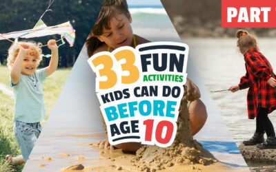 33 Fun Activities Kids Can Do Before Age 10: Part 7
