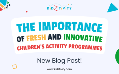 The Importance of Fresh and Innovative Children’s Activity Programmes