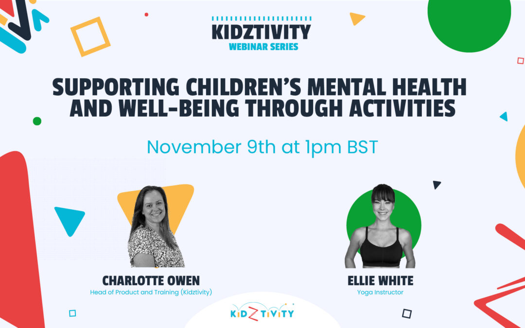 Supporting Children’s Mental Health and Well-being Through Activities – FREE Webinar!
